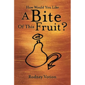 How Would You Like a Bite of This Fruit? - Paperback