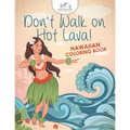 Don't Walk on Hot Lava! Hawaiian Coloring Book - Paperback