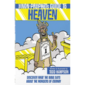 The Non-Prophet's Guide to Heaven: Discover What the Bible Says about the Wonders of Eternity - Paperback