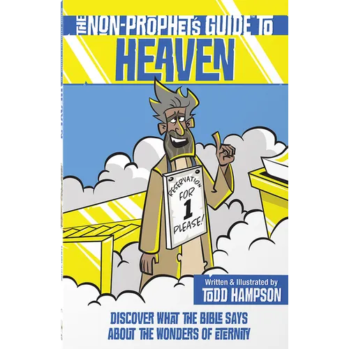 The Non-Prophet's Guide to Heaven: Discover What the Bible Says about the Wonders of Eternity - Paperback