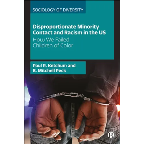 Disproportionate Minority Contact and Racism in the Us: How We Failed Children of Color - Paperback