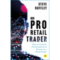 The Pro Retail Trader: How to Generate Professional-Level Returns as a Retail Trader - Paperback