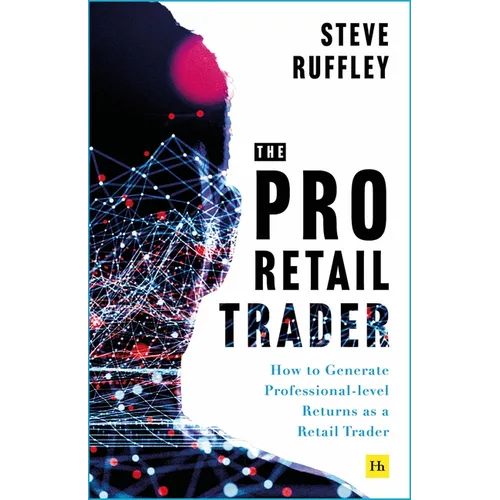 The Pro Retail Trader: How to Generate Professional-Level Returns as a Retail Trader - Paperback