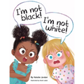 I'm Not Black! I'm Not White! - Paperback