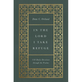 In the Lord I Take Refuge: 150 Daily Devotions Through the Psalms - Hardcover