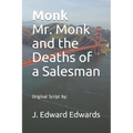 Monk Mr. Monk and the Deaths of a Salesman: Original Script by: - Paperback