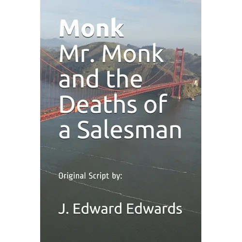 Monk Mr. Monk and the Deaths of a Salesman: Original Script by: - Paperback