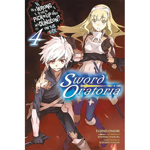 Is It Wrong to Try to Pick Up Girls in a Dungeon? on the Side: Sword Oratoria, Vol. 4 (Light Novel): Volume 4 - Paperback