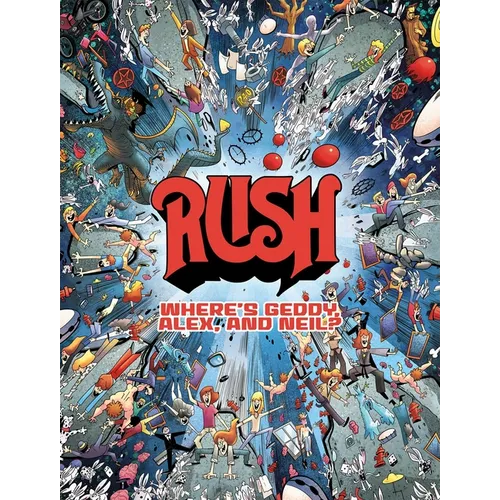 Rush: Where's Geddy, Alex, and Neil? - Hardcover