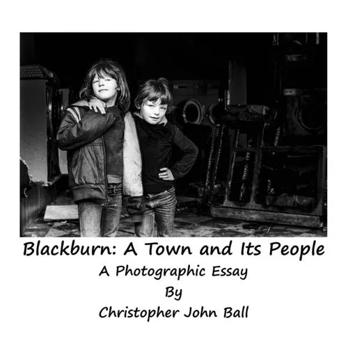 Blackburn: A Town And Its People: A Photographic Essay - Paperback