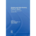 Doping and Anti-Doping Policy in Sport: Ethical, Legal and Social Perspectives - Paperback