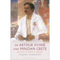 Sir Arthur Evans and Minoan Crete: Creating the Vision of Knossos - Paperback