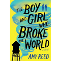 The Boy and Girl Who Broke the World - Paperback