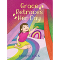 Grace Retraces Her Day - Hardcover