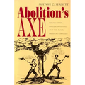 Abolition's Axe: Beriah Green, Oneida Institute, and the Black Freedom Struggle - Paperback