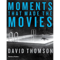 Moments That Made the Movies - Hardcover