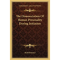The Disassociation Of Human Personality During Initiation - Paperback