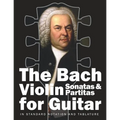 The Bach Violin Sonatas & Partitas for Guitar: In Standard Notation and Tablature - Paperback