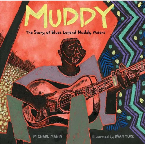Muddy: The Story of Blues Legend Muddy Waters - Hardcover