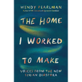 The Home I Worked to Make: Voices from the New Syrian Diaspora - Hardcover