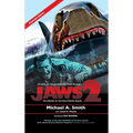 Jaws 2: The Making of the Hollywood Sequel: Updated and Expanded Edition (hardback) - Hardcover