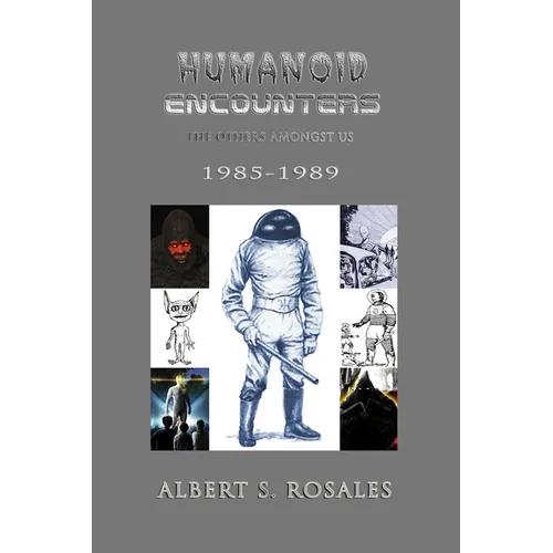 Humanoid Encounters 1985-1989: The Others amongst Us - Paperback