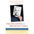 The Sociopath at the Breakfast Table: Recognizing and Dealing with Antisocial and Manipulative People - Hardcover