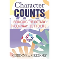 Character Counts: Bringing the Rotary Four-Way Test to Life - Paperback