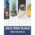 Jokes Word Search Book For Adults: Large Print Puzzle Book Gift With Solutions And Funny Jokes - Paperback