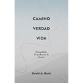 El Camino, la Verdad y la Vida: El Discipulado: El Sendero en la Gracia - Paperback
