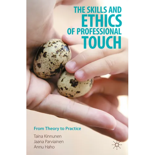 The Skills and Ethics of Professional Touch: From Theory to Practice - Paperback