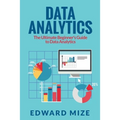 Data Analytics: The Ultimate Beginner's Guide to Data Analytics - Paperback