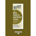 User's Guide to Natural Therapies for Cancer Prevention and Control: Learn How Diet and Supplements Can Help Prevent and Treat Cancer. (Large Print 16 - Paperback