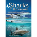 Sharks in the Runway: A Seaplane Pilot's Fifty-Year Journey Through Bahamian Times! - Hardcover