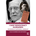 I Saw Democracy Murdered: The Memoir of Sam Russell, Journalist - Paperback