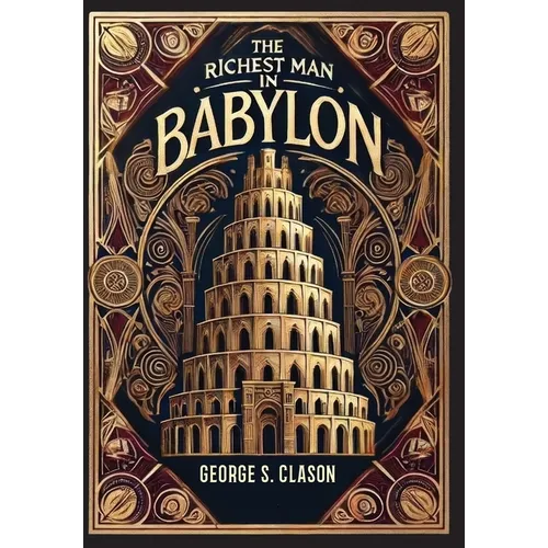The Richest Man in Babylon (Collector's Edition) (Laminated Hardback with Jacket) The Original 1926 Edition - Hardcover