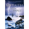My Faith Ain't Never Small! - Paperback