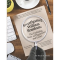 Investigating William Branham: The Unfolding Story of Plagiarisms and Errors - Paperback