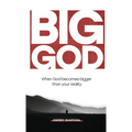 Big God: When God becomes bigger than your reality - Hardcover