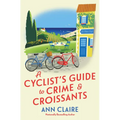 A Cyclist's Guide to Crime & Croissants - Hardcover