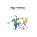 Happy Minutes: a book about making the best of our minutes - Paperback