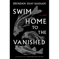Swim Home to the Vanished - Hardcover