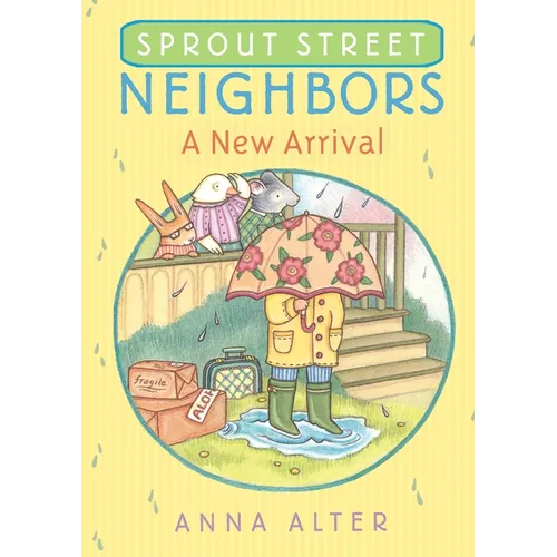 Sprout Street Neighbors: A New Arrival - Paperback