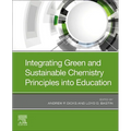 Integrating Green and Sustainable Chemistry Principles Into Education - Paperback