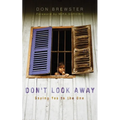 Don't Look Away: Saying Yes to the One - Hardcover