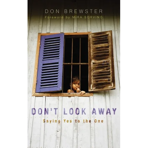Don't Look Away: Saying Yes to the One - Hardcover