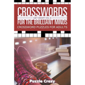 Crosswords For The Brilliant Minds (Get Smart Vol 2): Crossword Puzzles For Adults - Paperback