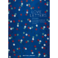 Love Letters: Intimate Correspondence Between Famous Lovers - Hardcover