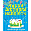 Happy Birthday Harrison - The Big Birthday Activity Book: (Personalized Children's Activity Book) - Paperback