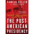 The Post-American Presidency: The Obama Administration's War on America - Paperback